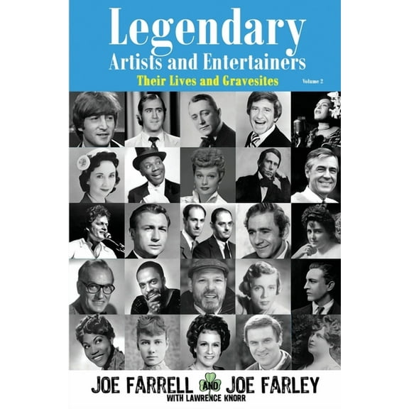 Legendary Artists and Entertainers Legendary Artists and Entertainers - Volume 2: Their Lives and Gravesites, Book 2, (Paperback)