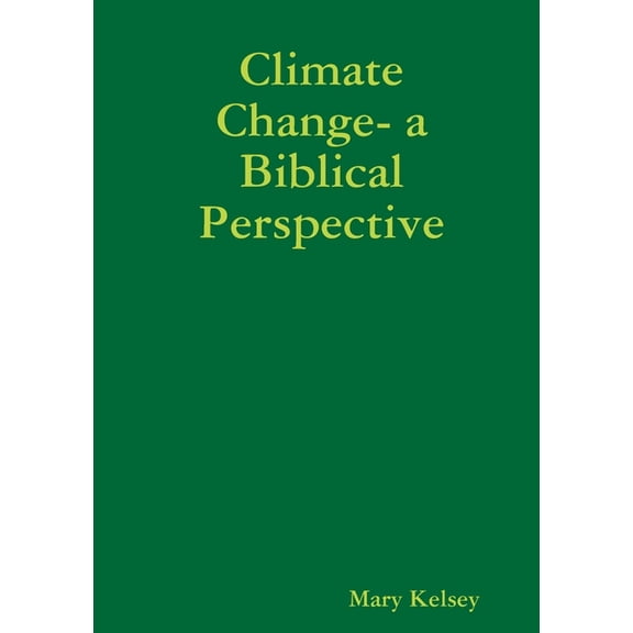 Climate Change- a Biblical Perspective, (Paperback)