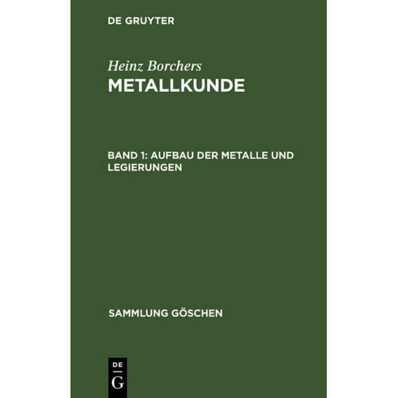 Sammlung GÃ¶schen Aufbau der Metalle und Legierungen, Book 7432, (Hardcover)