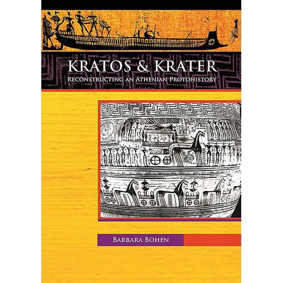 Kratos & Krater: Reconstructing an Athenian Protohistory (Paperback)
