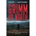 thumbnail image 1 of Pre-Owned Grimm Up North: A DCI Harry Grimm Crime Novel (DCI Harry Grimm Crime Thrillers), 1 of 1