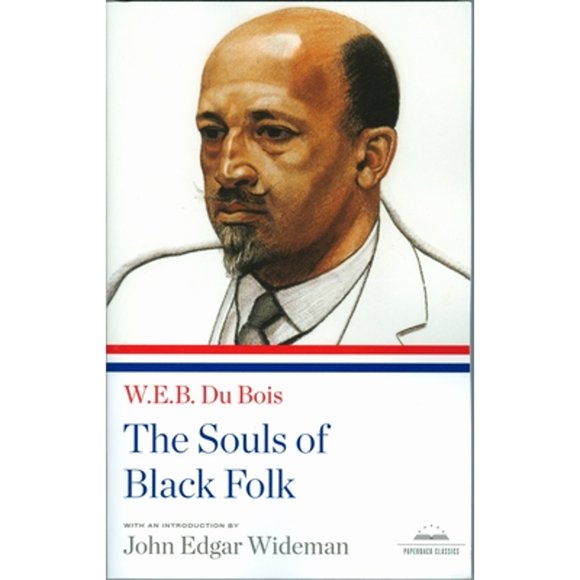 Pre-Owned The Souls of Black Folk: A Library of America Paperback Classic (Paperback 9781598530544) by W E B Du Bois, John Edgar Wideman