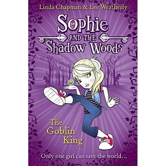 The Goblin King Linda Chapman,Lee Weatherly (Paperback)