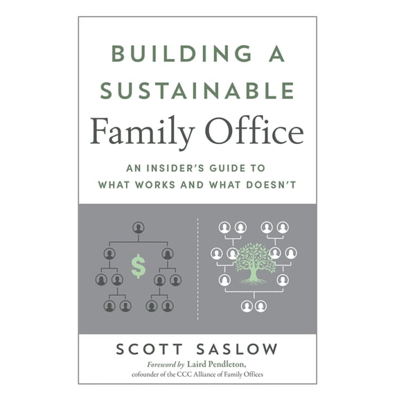Building a Sustainable Family Office: An Insider's Guide to What Works and What Doesn't, (Hardcover)