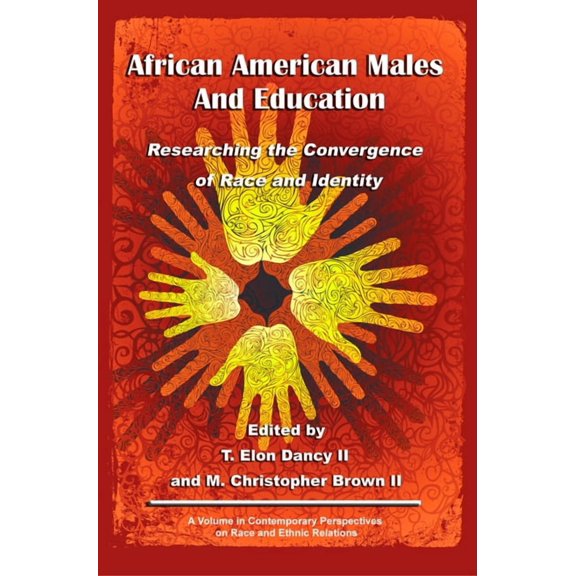 Contemporary Perspectives in Race and Et African American Males and Education: Researching the Convergence of Race and Identity, (Paperback)
