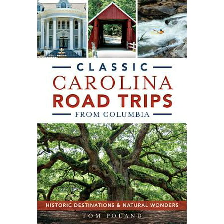 Classic Carolina Road Trips from Columbia (Best Southern Road Trips)
