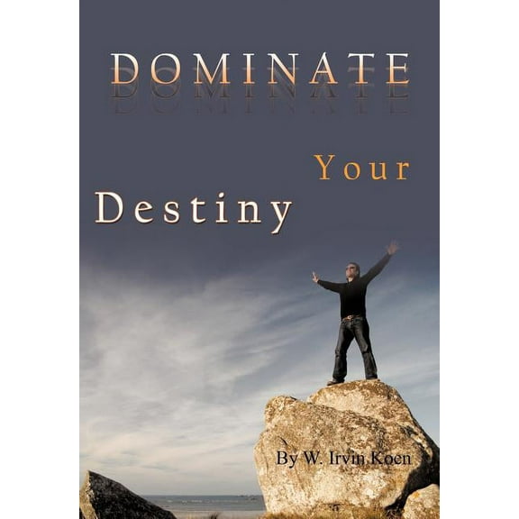 Dominate Your Destiny (Hardcover)