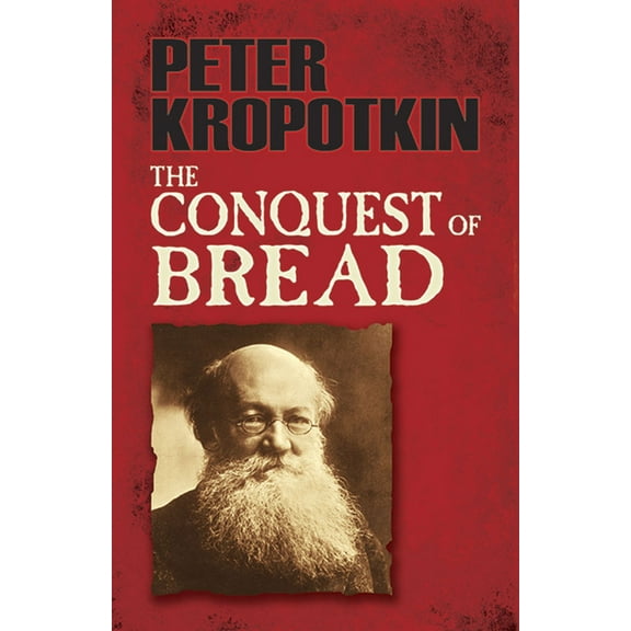 Dover Books on History, Political and So The Conquest of Bread, (Paperback)