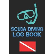 Scuba Diving Log Book: Scuba diving log book pages for PADI SSI Scuba Diving 110 Pages To Log Your Dives For Amateurs to