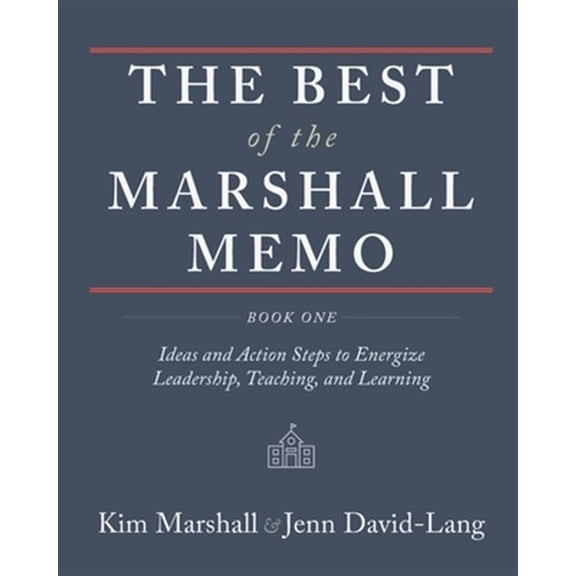 Pre-Owned The Best of the Marshall Memo: Book One: Ideas and Action Steps to Energize Leadership, Teaching, and Learning (Paperback) 194879683X 9781948796835
