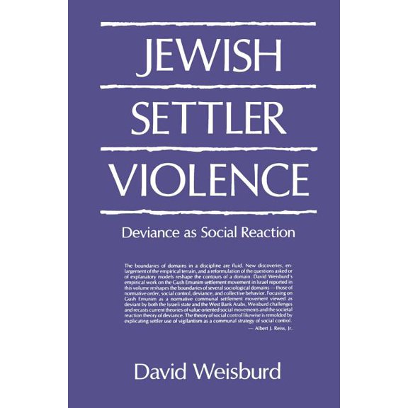 Jewish Settler Violence: Deviance as Social Reaction, (Paperback)
