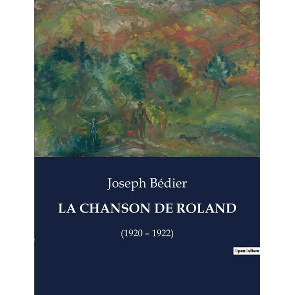 La Chanson de Roland: (1920 - 1922), (Paperback)
