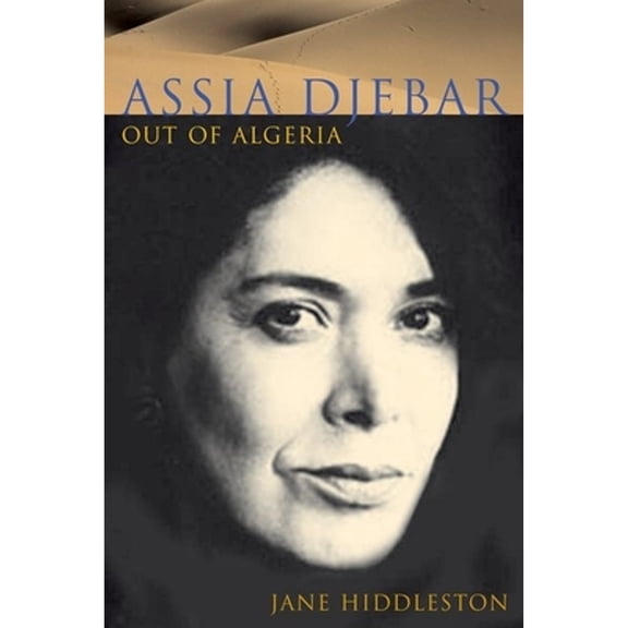 Pre-Owned Contemporary French and Francophone Cult Assia Djebar: Out of Algeria, Book 6, (Paperback)