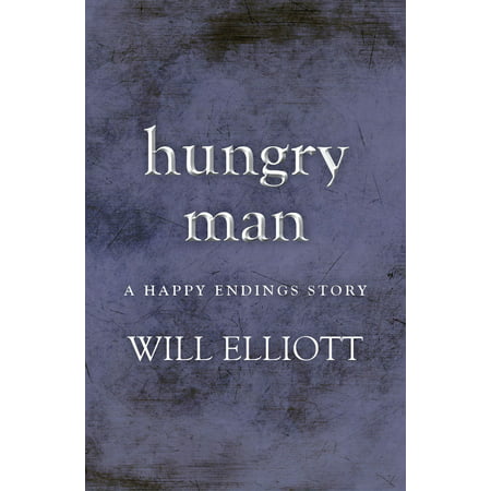 Hungry Man - A Happy Endings Story - eBook