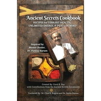Ancient Secrets Cookbook: Recipes for Vibrant Health, Unlimited Energy & Peace of Mind, (Paperback)