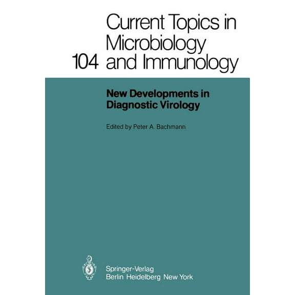 Current Topics in Microbiology and Immmu New Developments in Diagnostic Virology, Book 104, (Paperback)
