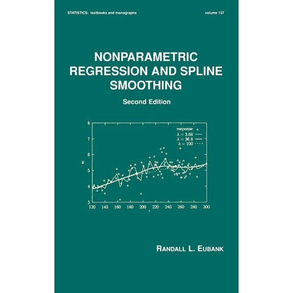 Statistics: A Textbooks and Monographs Nonparametric Regression and Spline Smoothing, (Hardcover)