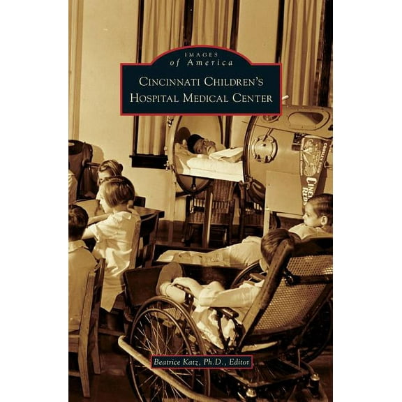 Cincinnati Children's Hospital Medical Center, (Hardcover)