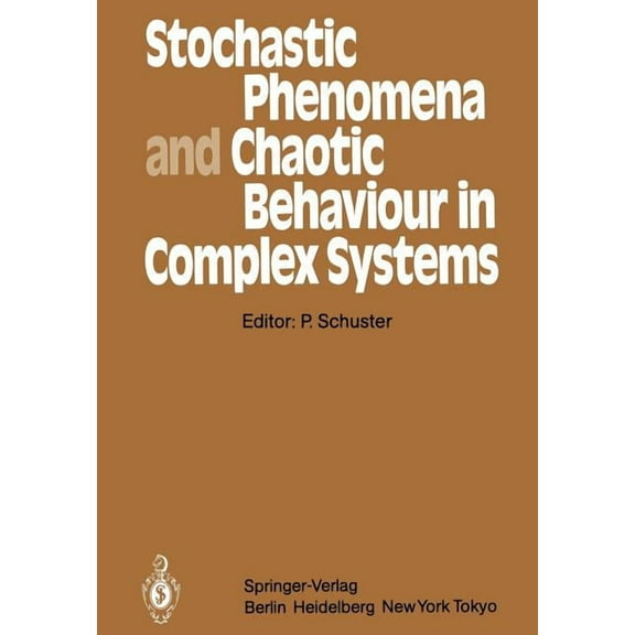 Springer Synergetics Stochastic Phenomena and Chaotic Behaviour in Complex Systems: Proceedings of the Fourth Meeting of the UNESCO Working G, Book 21, (Paperback)