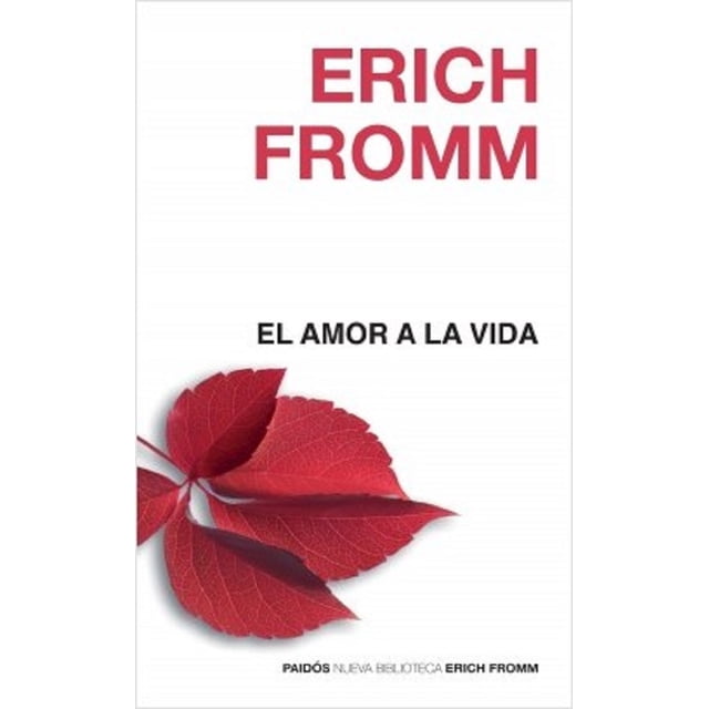 EL AMOR A LA VIDA PAIDOS MEXICO ERICH FROMM