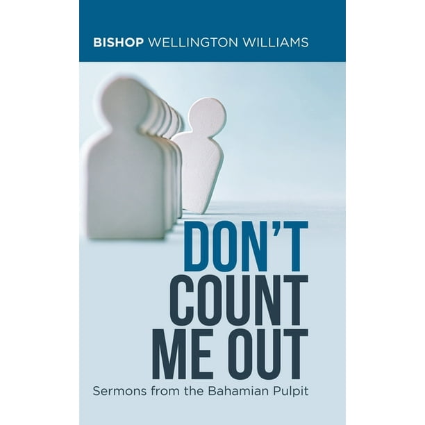 Don't Count Me Out Sermons from the Bahamian Pulpit (Hardcover