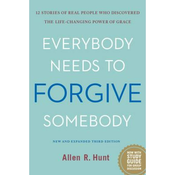 Pre-Owned Everybody Needs to Forgive Somebody: 12 Stories of Real People Who Discovered the Life-Changing Power of Grace (New and Expanded Third Edition) (Paperback) 1942611838 9781942611837