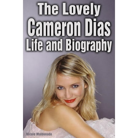 The Lovely Cameron Diaz: Life and Biography -