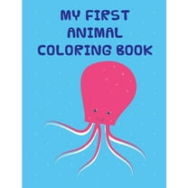 Art Hobbies: My First Animal Coloring Book: Coloring Pages with Funny Animals, Adorable and Hilarious Scenes from variety pets (Paperback)