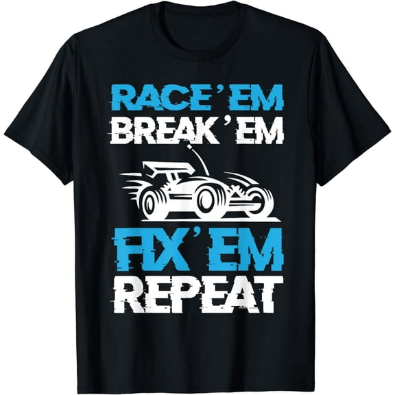 Race'em Break'em Fix'em Repeat RC Car Remote Control Car T-Shirt