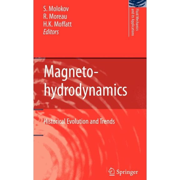 Fluid Mechanics and Its Applications Magnetohydrodynamics: Historical Evolution and Trends, Book 80, (Hardcover)