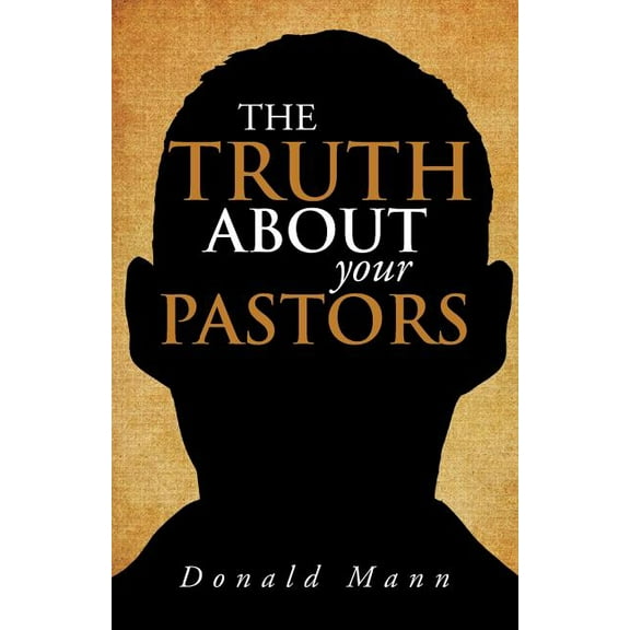 Truth About Your Pastors