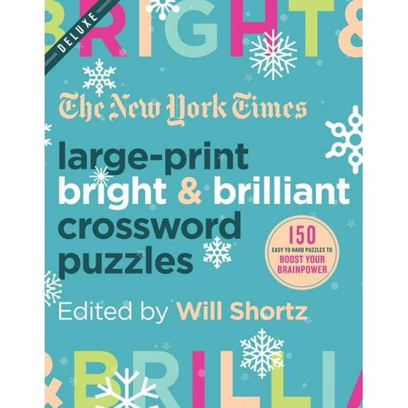 The New York Times Large-Print Bright & Brilliant Crossword Puzzles: 150 Easy to Hard Puzzles to Boost Your Brainpower, (Paperback)