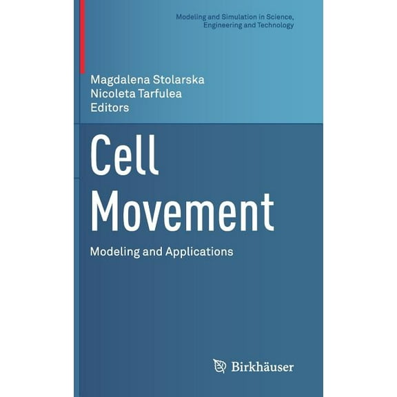 Modeling and Simulation in Science, Engi Cell Movement: Modeling and Applications, (Hardcover)