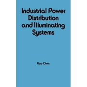 Electrical and Computer Engineering: Industrial Power Distribution and Illuminating Systems (Hardcover)