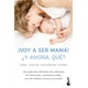 thumbnail image 1 of Libro ¡voy A Ser Mama! ¿y Ahora Que? Tapa Blanda, Autor Sofia Fournier, Editorial Booket Paidos Mexico, 1 of 3