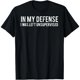 thumbnail image 1 of En mi defensa, me dejaron sin supervisión - Camiseta Divertida para Mujer, 1 of 7