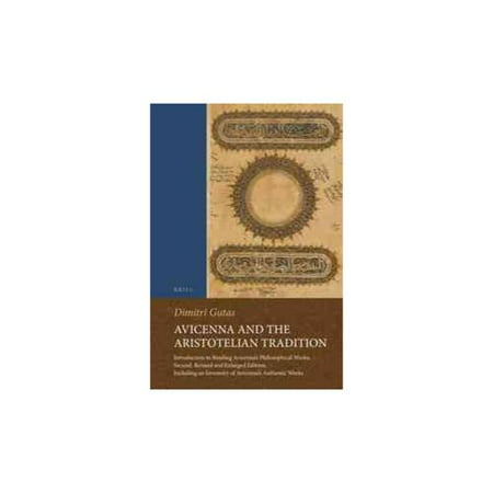 Avicenna and the Aristotelian Tradition: Introduction to Reading Avicenna's Philosophical Works