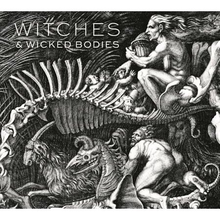 - Witches & Wicked Bodies