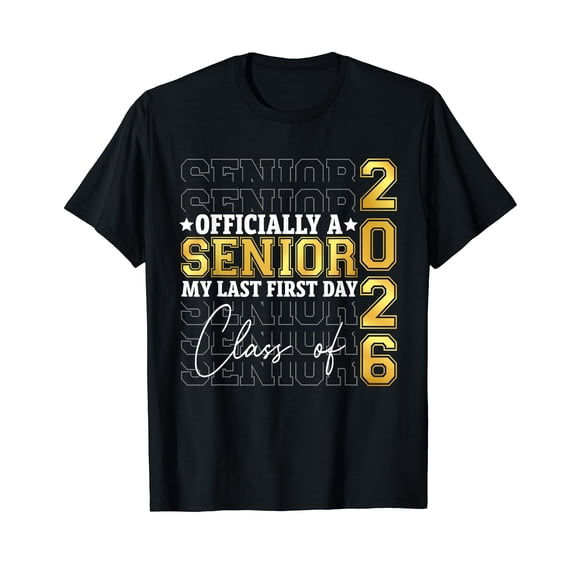 Graduation Class Of 2026 My First Last Day Of School Senior T-Shirt