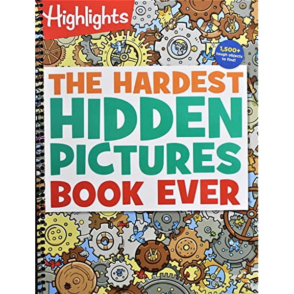 Highlights: The Hardest Hidden Pictures Book Ever (Highlights Hidden Pictures) (Spiral Bound)