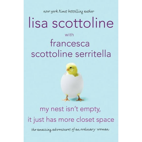 Amazing Adventures of an Ordinary Woman My Nest Isn't Empty, It Just Has More Closet Space: The Amazing Adventures of an Ordinary Woman, Book 2, (Paperback)