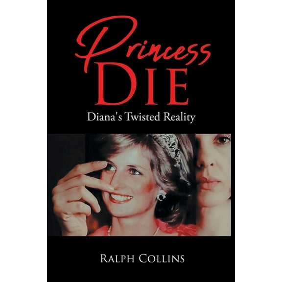 Princess Die: Diana's Twisted Reality, (Paperback)