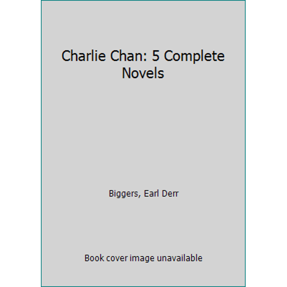 Pre-Owned Charlie Chan: Five Complete Novels: The House Without a Key; The Chinese Parrot; Behind That Curtain; The Black Camel; Keeper of the Keys (Hardcover) 0517347075 9780517347072