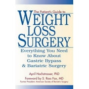 The Patient's Guide to Weight Loss Surgery: Everything You Need To Know About Gastric Bypass and Bariatric Surgery, Used [Paperback]