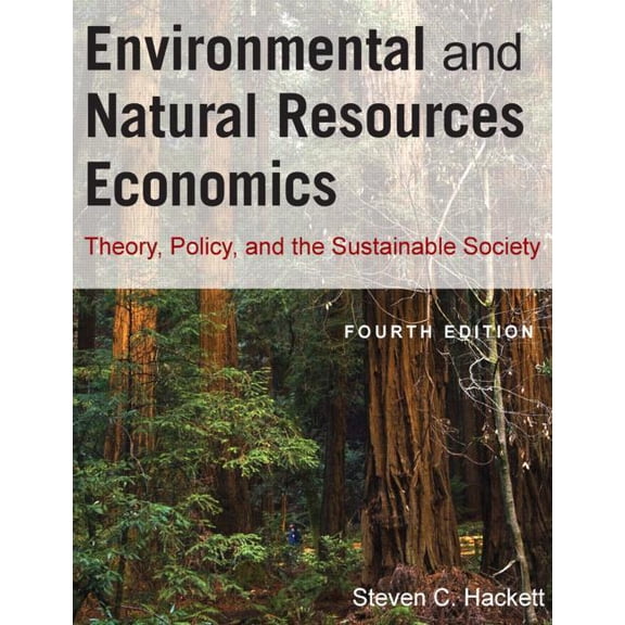 Environmental and Natural Resources Economics: Theory, Policy, and the Sustainable Society (Paperback)