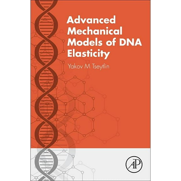 Advanced Mechanical Models of DNA Elasticity, (Paperback)