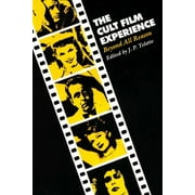 Texas Film and Media Studies Series: The Cult Film Experience : Beyond All Reason (Paperback)