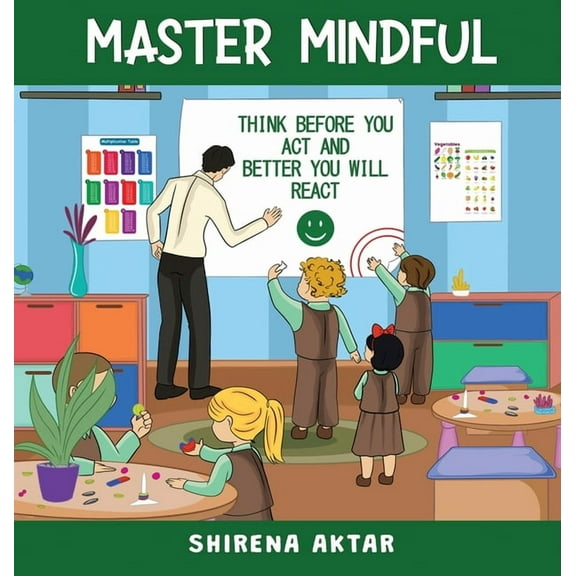Master Mindful Master Mindful: Think before you act and better you will react, Book 3, (Hardcover)
