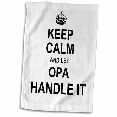 3dRose Keep Calm and let Opa Handle it. fun funny grandpa grandfather gift - Towel  15 by 22-inch