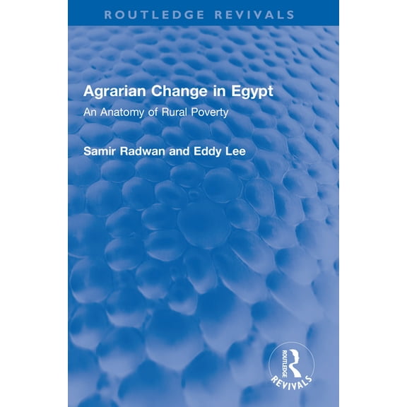 Routledge Revivals Agrarian Change in Egypt: An Anatomy of Rural Poverty, (Paperback)